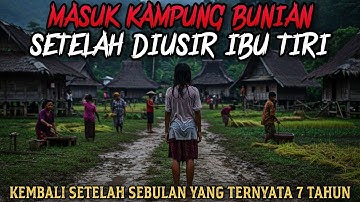 DIAJAK KE KAMPUNG BUNIAN SETELAH DIUSIR IBU TIRI - cerita mistis