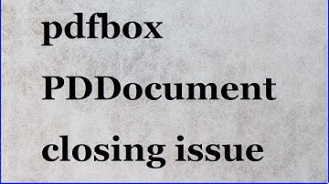 pdfbox PDDocument closing issue