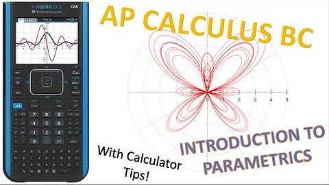 AP Calc BC Unit 9: Intro to PARAMETRIC EQUATIONS