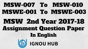IGNOU MSW 2nd Year Assignment Question Paper 2017 2018 In English, MSW 007 MSW 008 MSW 009 MSWE