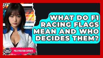 What Do F1 Racing Flags Mean And Who Decides Them? - Pole Position Experts