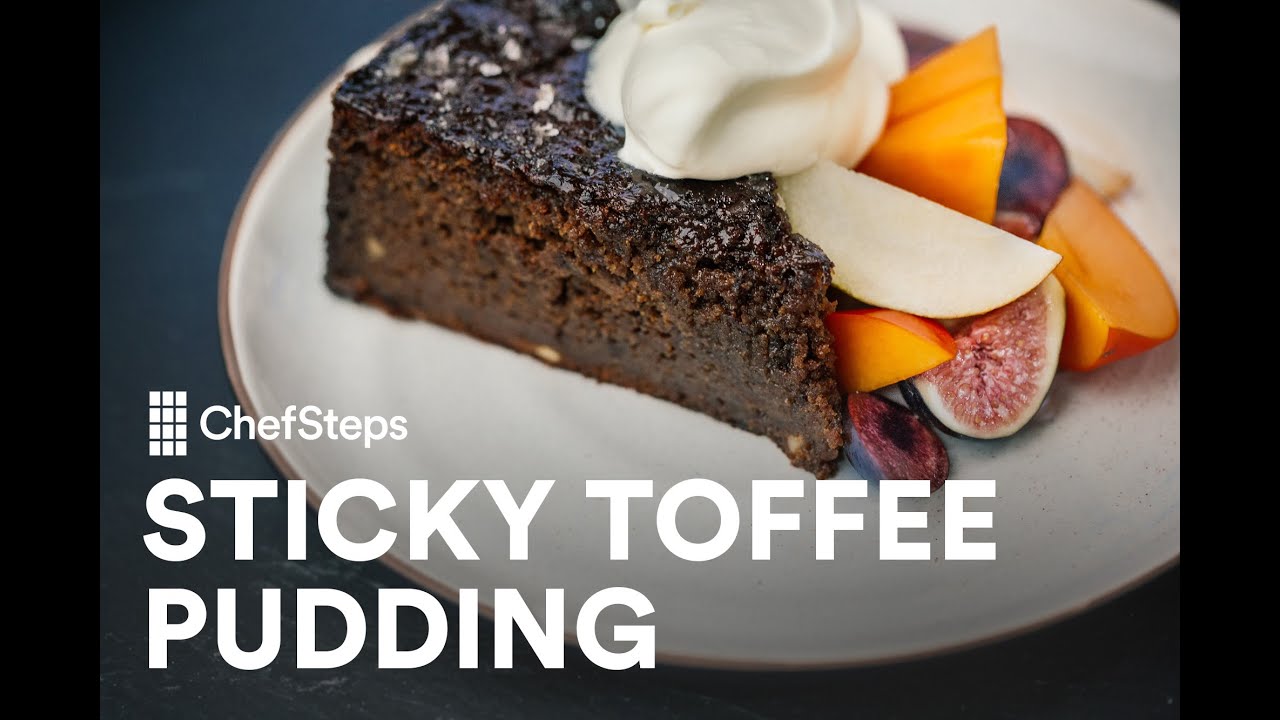 Sticky Toffee Pudding | ChefSteps