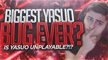Yassuo | BIGGEST YASUO BUG EVER?!? IS YASUO UNPLAYABLE?!?