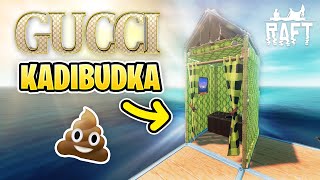 Máme GUCCI kadibudku 💩 [RAFT]