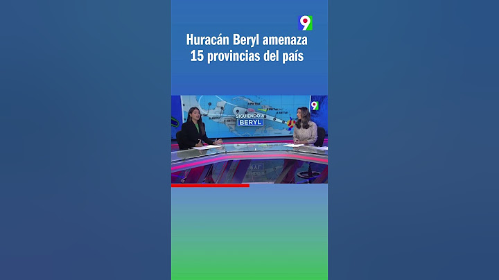 Huracán Beryl amenaza 15 provincias del país