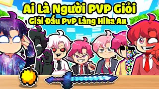 HIHA TRUY TÌM NGƯỜI PVP GIỎI NHẤT LÀNG HIHA AU TRONG MINECRAFT* LÀNG HIHA AU TẬP 7🤩😎