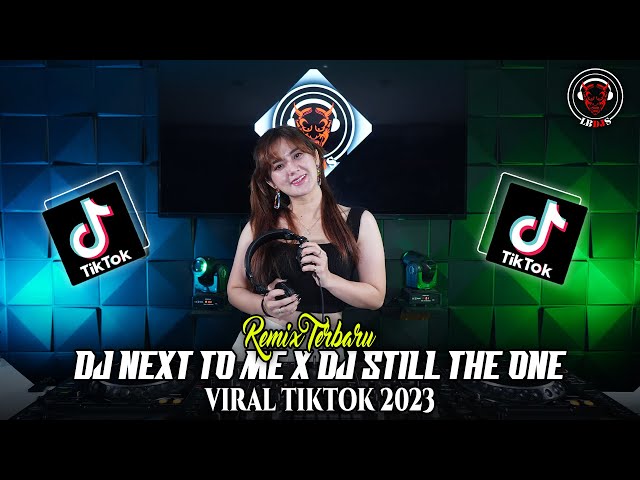 DJ NEXT TO ME X DJ STILL THE ONE X DJ NOTHING GONNA CHANGE JEDAG JEDUG VIRAL TERBARU 2023 class=