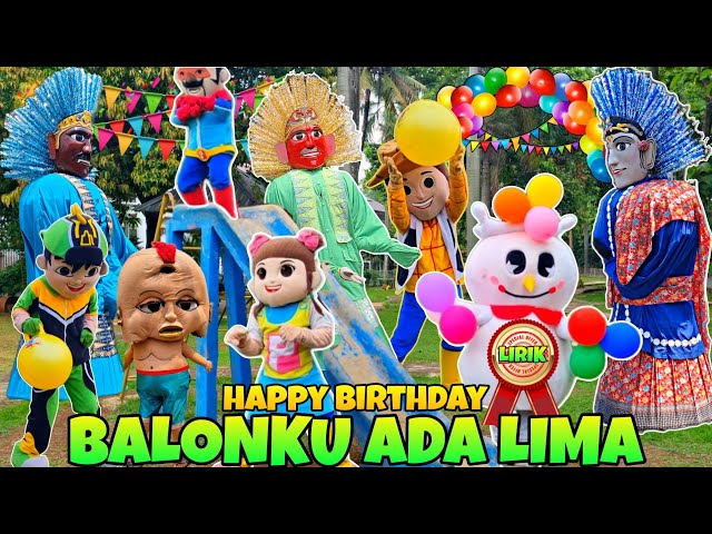 LIRIK LAGU BALONKU ADA LIMA TERBARU ‼️SPESIAL BADUT ULANG TAHUN DAN ONDEL ONDEL JOGET HAPPY BIRTHDAY class=