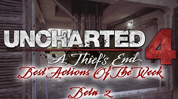 Uncharted 4|Multiplayer Beta| Best Actions Of The Week 2