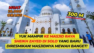 Melihat Megahnya Masjid Raya Sheikh Zayed, Simbol Persahabatan Indonesia dengan UEA