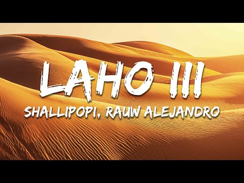 Shallipopi Rauw Alejandro Laho III Letra Lyrics