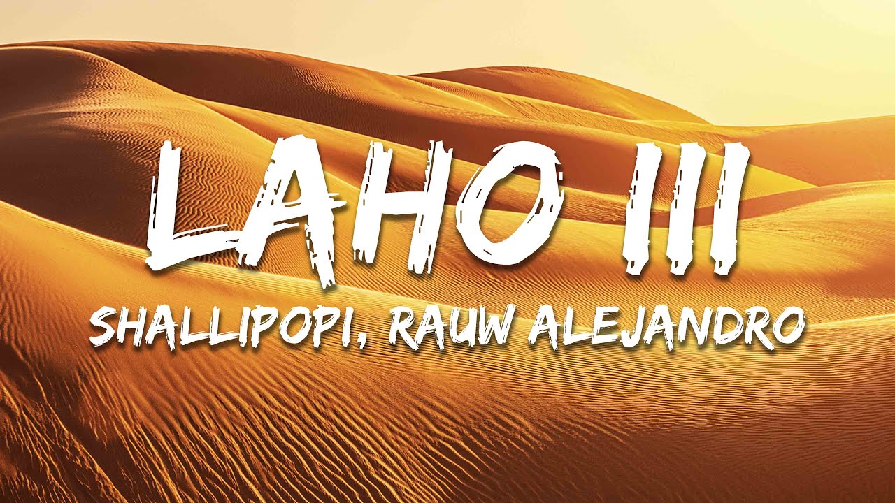 Shallipopi, Rauw Alejandro - Laho III (Letra/Lyrics) Shallipopi, Rauw Alejandro - Laho III (Letra/Lyrics)