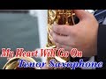 【Tenor Saxophone】 My Heart Will Go On -Titanic-