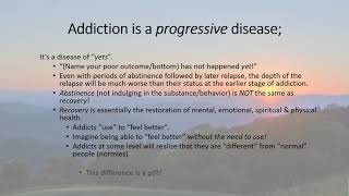 Addiction is a Progressive Disease