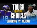 Fantasy Football Advice - Tough Draft Day Decisions - DK Metcalf or Justin Jefferson?