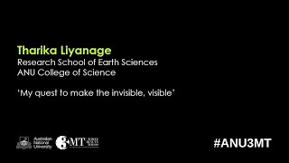 ANU 3MT 2021: Tharika Liyanage​ ​​‘My quest to make the invisible, visible’