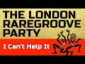THE LONDON RAREGROOVE PARTY • SAT 07 MAY 2022 • Chris Glen – I Can&#39;t Help It
