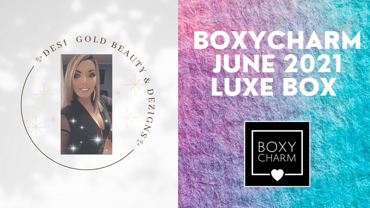 BoxyCharm Luxe Box for June 2021