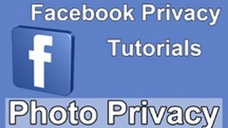 Facebook Privacy: Make Photos Private - Private Albums - How To Tutorial