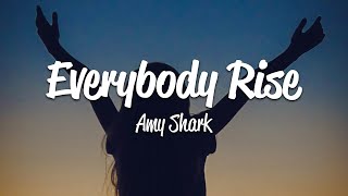 Amy Shark - Everybody Rise (Lyrics)