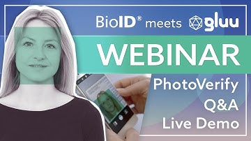 PhotoVerify Webinar | Remote Selfie Verification Demo | Verification with ID Card | BioID, Gluu 2022