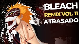 BLEACH remix ATRASADO