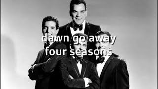 The Four Seasons Dawn Go Away karaoke songs karaoke lyrics