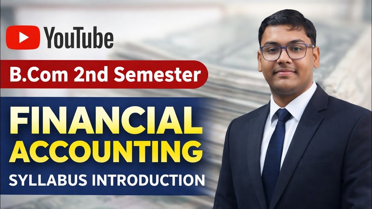 B.COM 2ND SEM | FINANCIAL ACCOUNTING | SYLLABUS INTRODUCTION | MGKVP, HCPGC, UP COLLEGE ETC | CDR |