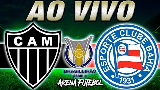 ATLÉTICO-MG x BAHIA AO VIVO Campeonato Brasileiro - Narração