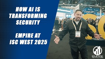 How AI Is Transforming Security | Empire at ISC West 2025