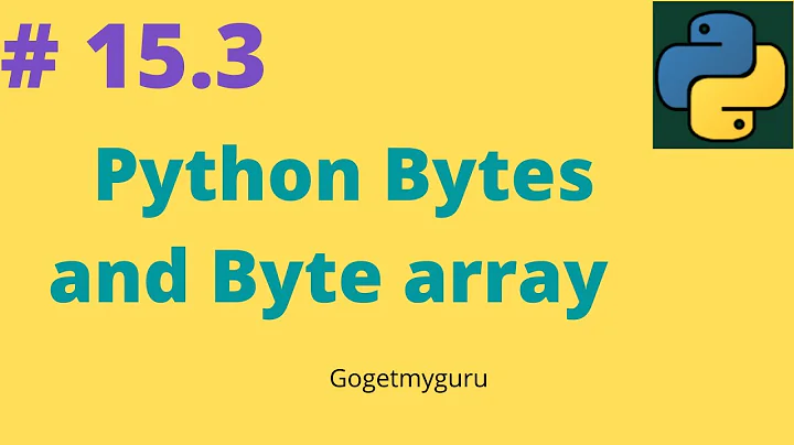 # 15.3 Python bytes and byte array
