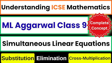 Simultaneous Linear Equations : ML Aggarwal Class 9 Substitution Elimination Cross-multiplication