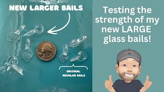 Debuting and Testing New LARGER Glass Bails!