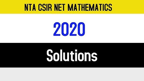NTA CSIR NET - 2020 || Solutions || 26 Nov. 2020 || Mathematical Science