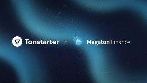 TONSTARTER & MEGATON FINANCE PARTHERNERSHIP #blockchain #token #crypto #web3  #tonstarter #ton