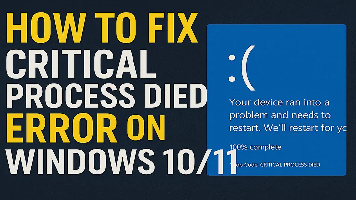 How To Fix Critical Process Died Error On Windows 10 11