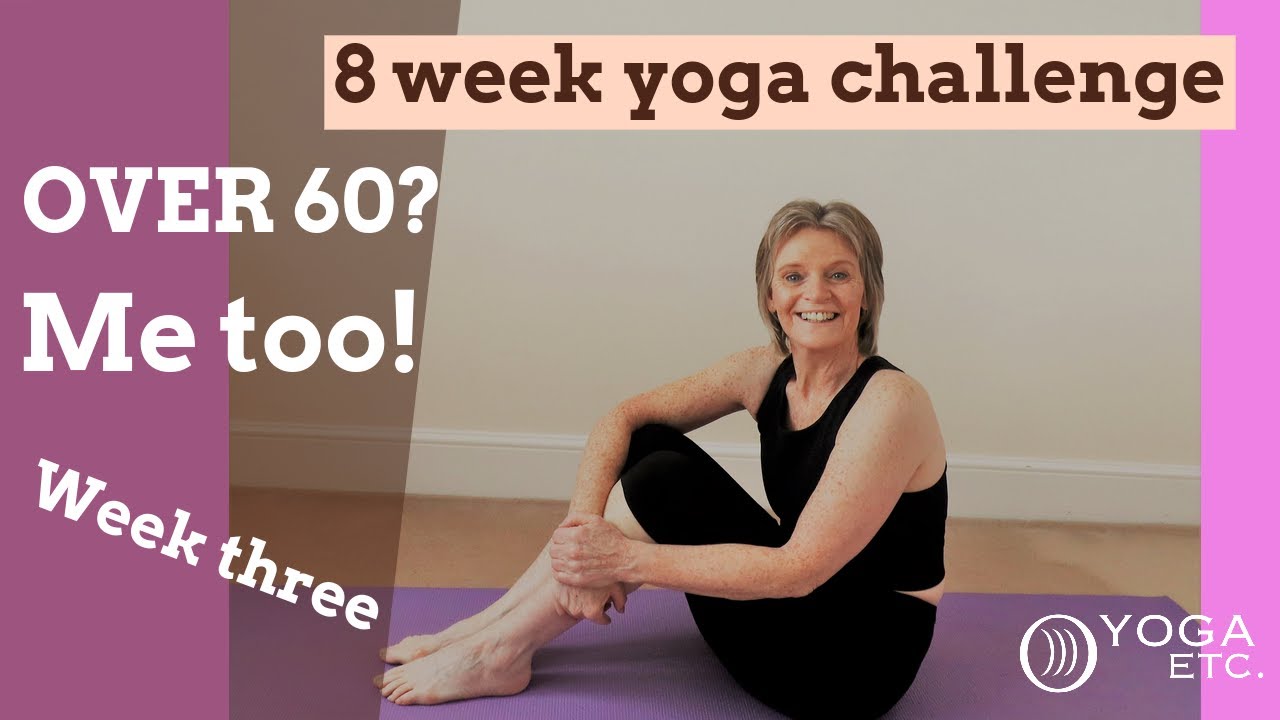 YOGA for BEGINNERS, over 60?.....Me too!!! 8 week YOGA CHALLENGE week