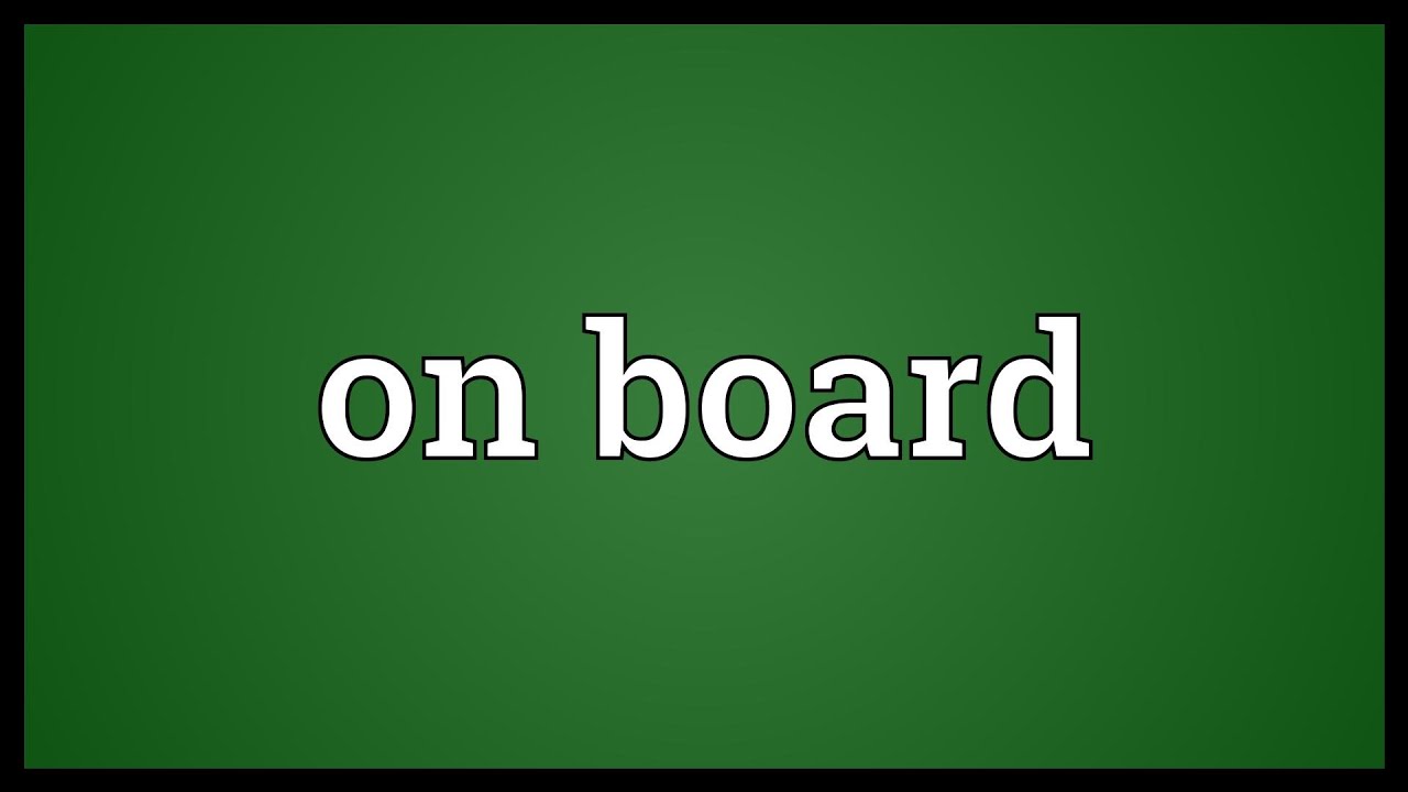 Im meaning. Board meaning. On Board.