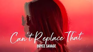 Bryce Savage - Can't Replace That (Instrumental) Resimi