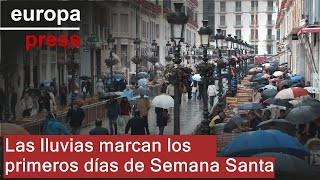 Las lluvias marcan los primeros días de las vacaciones de Semana Santa