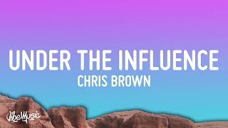 Chris Brown - Under The Influence (sped up/TikTok Remix) (Lyrics)