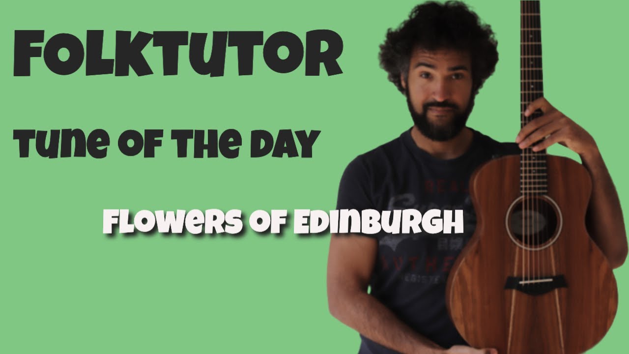 LEARN FOLK GUITAR TUNE OF THE DAY FLOWERS OF EDINBURGH YouTube