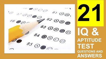 IQ and Aptitude Test Questions & Answers (21 QUESTIONS!)