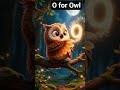 O is for Owl 🦉 | Cute ABC Phonics Song for Toddlers | Learn Letter O