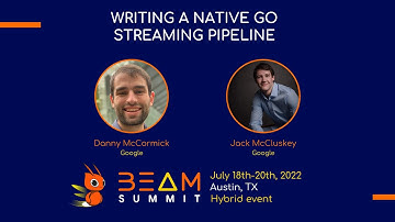 Beam Summit 2022 - Writing a Native Go Streaming Pipeline