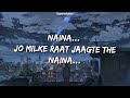 Naina (Slowed+Reverb) - Arijit Singh | Dangal | Lofi | Lyrics Mp3 Song