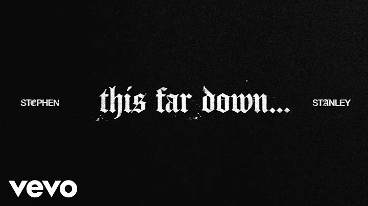 Stephen Stanley - this far down (Official Lyric Video)