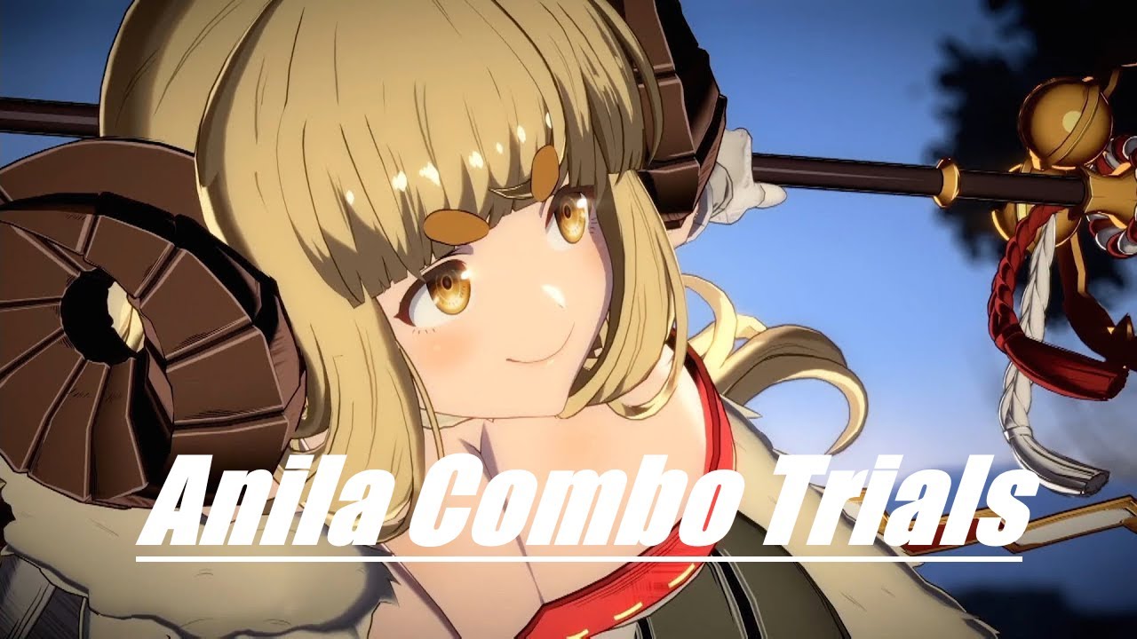 Granblue Fantasy Versus Rising Anila Combo Trials YouTube Maxresdefault