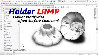 HOLDER LAMP | from Lofted Surface to create Flower Motif || SOLIDWORKS TUTORIAL