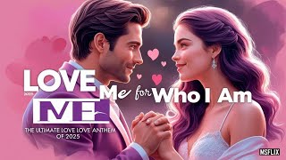 Love Me for Who I Am by MSFLIX | The Ultimate English Love Song of 2025